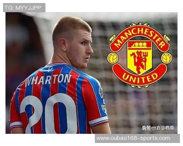 曼联皇马争夺沃顿水晶宫君子协议明夏可6500万离队 曼联皇马争夺沃顿水晶宫君子协议明夏可6500万离队
