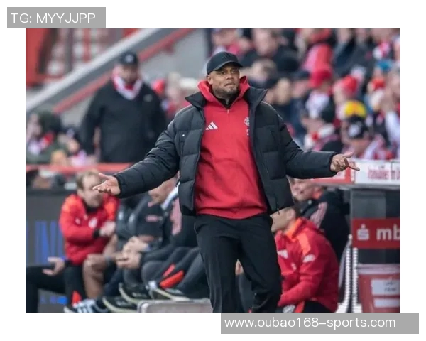 拜仁历史新篇孔帕尼续约成15年来首位延续的主帅